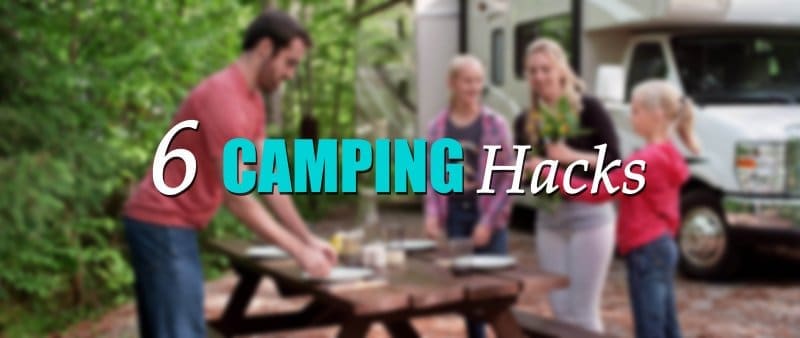6 Camping Hacks Every Camper Should Know